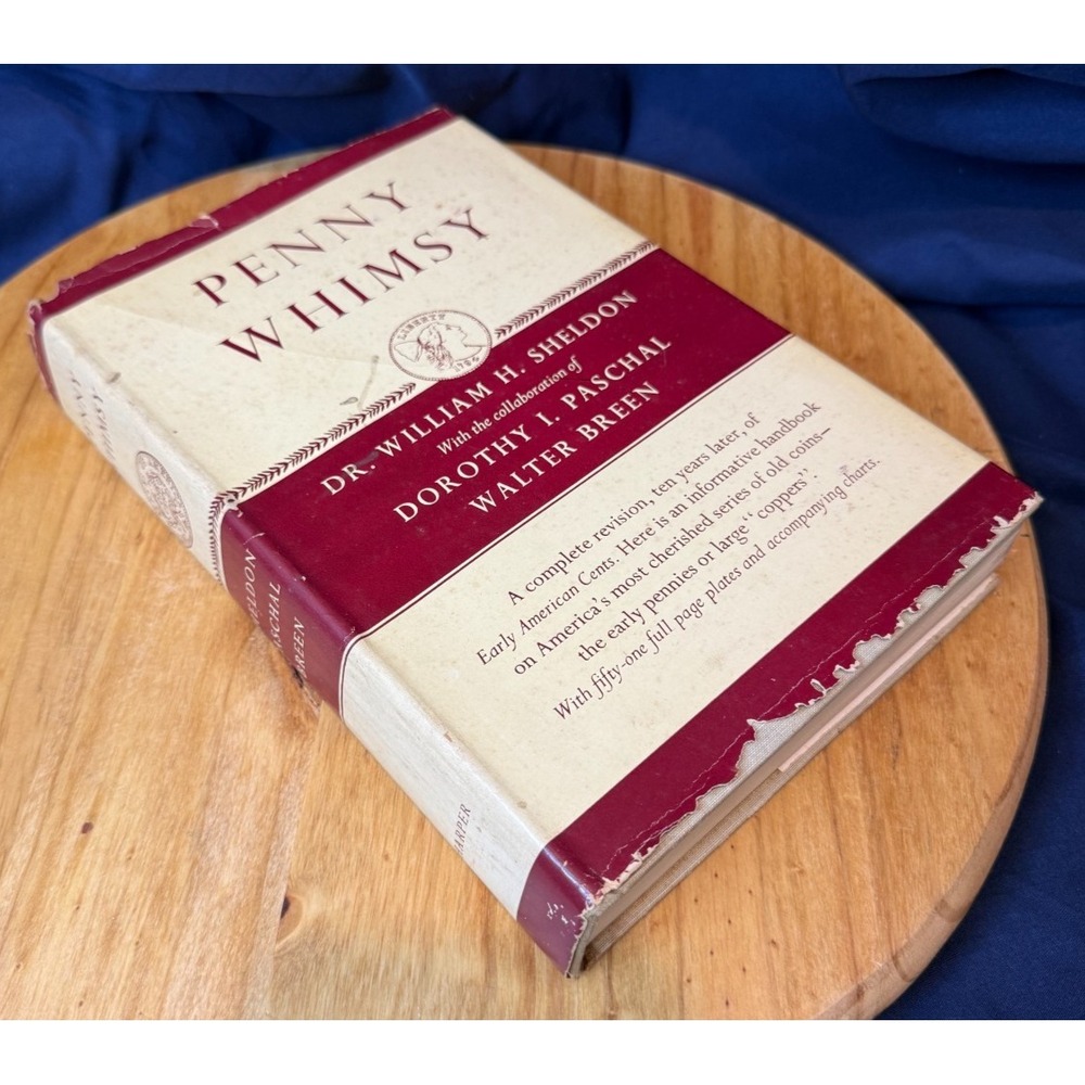 Penny Whimsy A Revision of Early American Cents 1793-1814 by Dr. Will Sheldon